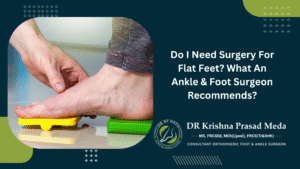 Do I need surgery for flat feet? What an ankle & foot surgeon recommends?